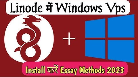 Linode में Windows VPS Install करें Easy Method से 2023