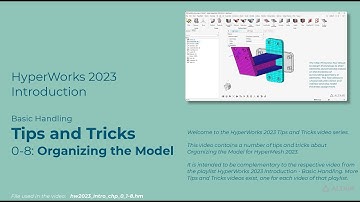 HyperMesh 2023 - Tips and Tricks - Organizing the Model