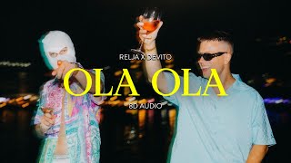 RELJA X DEVITO - OLA OLA [8D AUDIO] 🎧