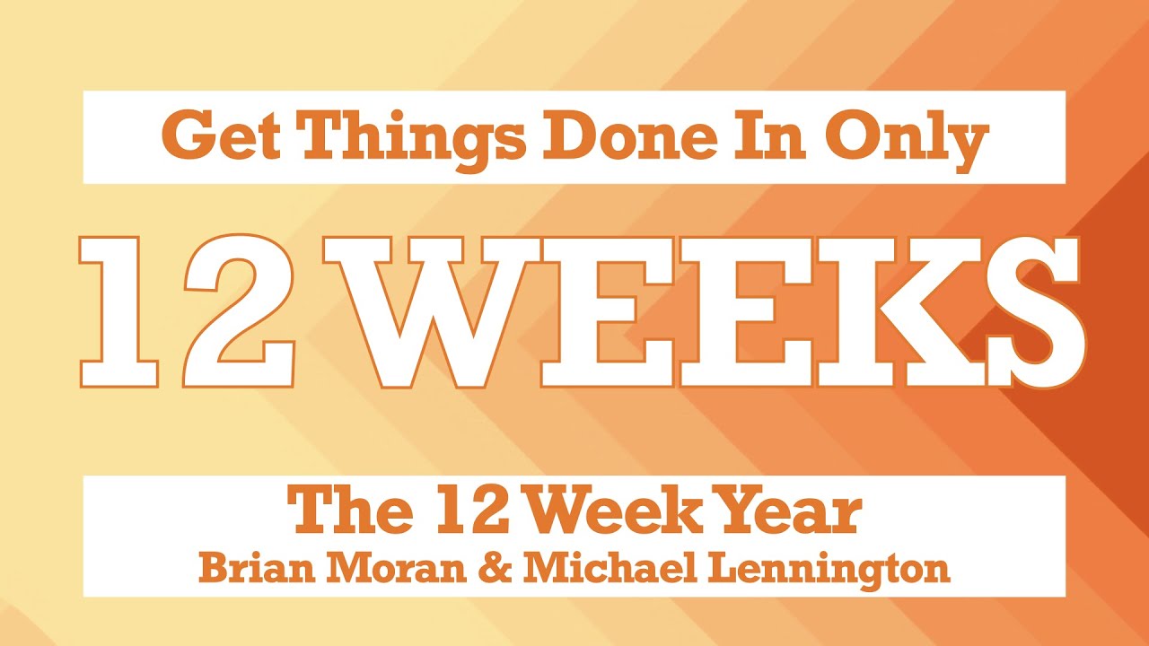 5 Minutes Book Summary The 12 Weeks Year by Brian P. Moran and