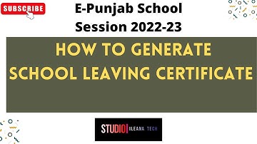 How To Generate School Leaving Certificate || 2022-23 || E-Punjab School || iLeana Tech