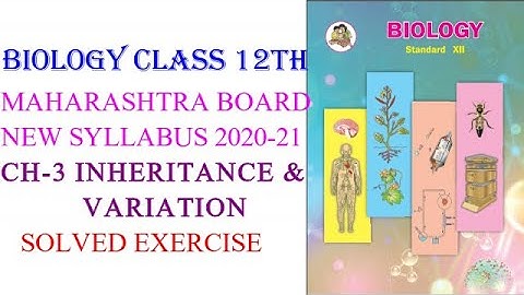 Solved Exercise Ch-3 Inheritance and Variation New Syllabus Maharashtra Board HSC 2020-21