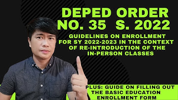 DepEd Order No. 35 s. 2022 Guidelines on Enrolment for SY 2022-2023 & Filling Out the Enrolment Form