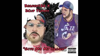 Berner420 X 2Cup Tommy “Give Me My Crown” (Prod.Mendez)