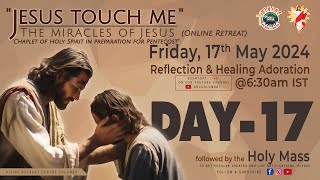 (LIVE) DAY - 17, Jesus touch me; The Miracles of Jesus Online Retreat | Friday | 17 May 2024 | DRCC