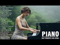 Top 100 Romantic Piano Love Songs Ever - Love Songs & Memories 80