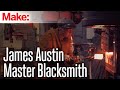 Maker Stories: James Austin, Master Blacksmith