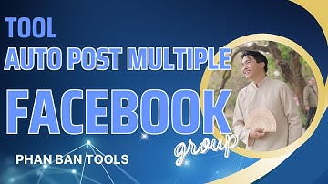 How to Post to Multiple Facebook Groups at Once Using Tool Auto Post Multiple Facebook Group