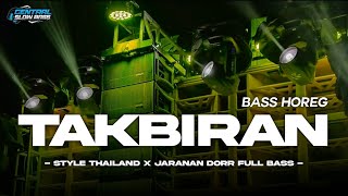 DJ TAKBIRAN • Style Thailand X Jaranan Dorr Slow Bass 2024