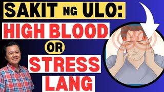 Sakit ng Ulo: High Blood or Stress Lang. - By Doc Willie Ong (Internist and Cardiologist)