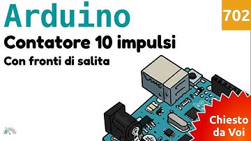 Conteggiare 10 scatti senza errori con Arduino e i fronti di salita - Video 702