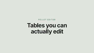 Pellet: editable markdown tables