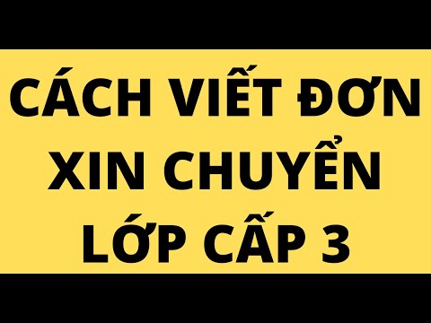 CÁCH VIẾT ĐƠN XIN CHUYỂN LỚP CẤP 3 - youtube