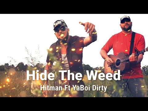 Hide The Weed - Hitman Ft YaBoi Dirty (Audio Music)