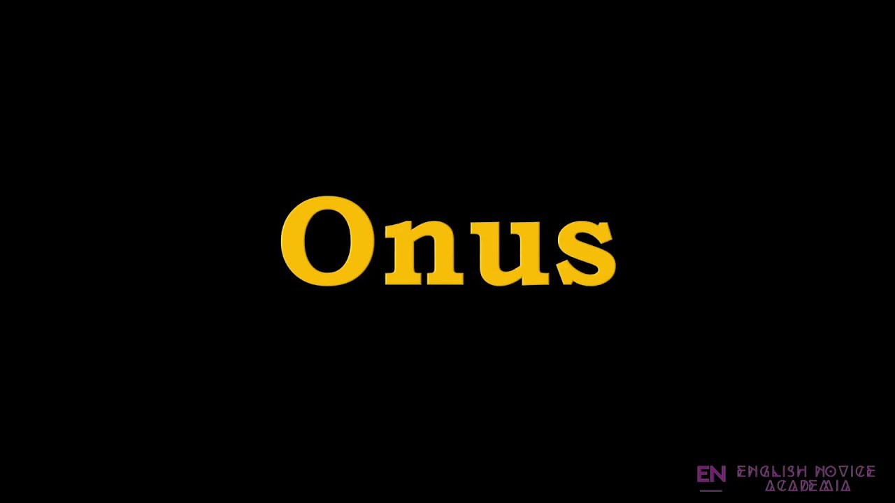 How To Pronounce Onus