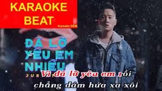 [MV KARAOKE - BEAT GỐC] Đã Lỡ Yêu Em Nhiều Karaoke - Justatee | Beat gốc dễ hát