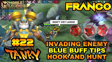 Franco Invading Enemy Blue Buff Tips Hook and Hunt #22 - Mobile Legends Bang Bang - Tanky Gaming
