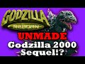 Godzilla Reborn / Unmade Godzilla 2000 Sequel