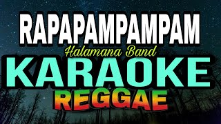 RAPAPAMPAMPAM (HERBAL NA UTAN ) - REGGAE KARAOKE | HALAMANA BAND | iPH KARAOKE