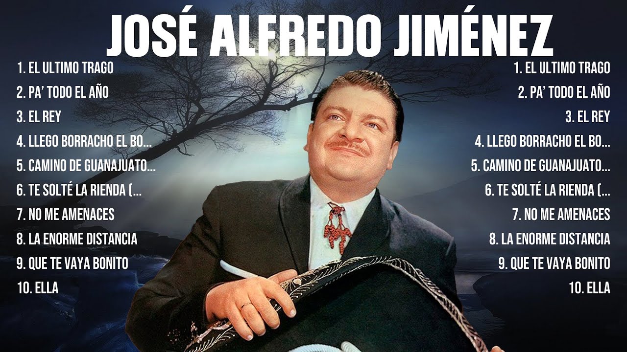 José Alfredo Jiménez Greatest Hits Full Album Best Old Songs All Of