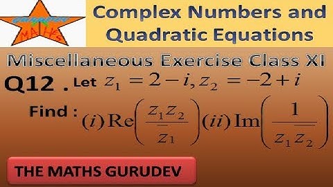 QUESTION 12, MISCELLANEOUS EXERCISE CHAPTER 5, CLASS 11, COMPLEX NUMBERS AND QUADRATIC EQUATIONS