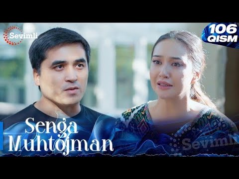 Senga Muhtojman 106-qism (milliy serial) | Сенга Муҳтожман 106-қисм (миллий сериал)