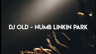 DJ OLD - LINKIN PARK NUMB (SLOW FULL BASS 🔊🔊)