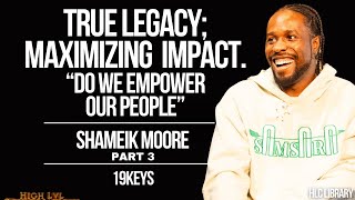 TRUE LEGACY: MAXIMIZING IMPACT 'DO WE EMPOWER OUR PEOPLE' 19Keys & Shameik Moore by Earn Your Leisure 1,348 views 6 days ago 14 minutes, 31 seconds