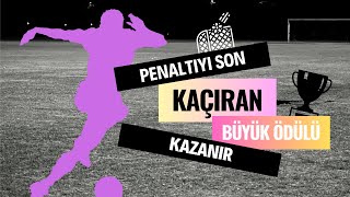 Penaltiyi Son Kaçiran Ödülü Kazanir 