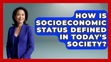 How Is Socioeconomic Status Defined in Today