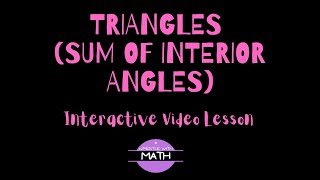 Triangles Understanding the Sum of Interior Angles Math Made Easy