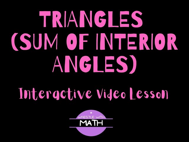 Triangles Triangle Angle Sum Theorem Lessons Tes Teach