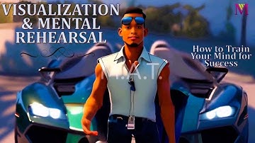 Visualization & Mental Rehearsal | How to Train Your Mind for Success 🙌