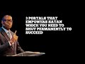 3 PORTALS THAT EMPOWERS SATAN WHICH YOU NEED TO SHUT PERMANENTLY TO SUCCEED || APOSTLE AROME OSAYI