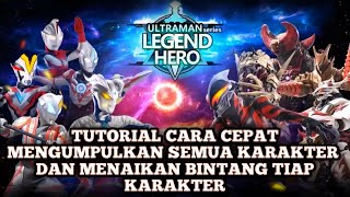 Tutorial Game Ultraman Legend Of Heroes - Cara Cepat Unlock Semua Karakter dan Menaikkan Bintangnya