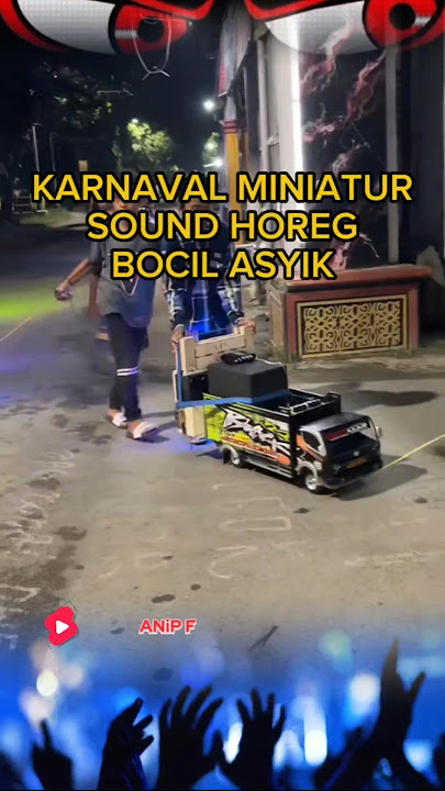 Tot Toot Tooot... Parade Miniatur Sound Horeg Bocil Bocil Asyik‼️#karnaval #soundhoreg #horegmania