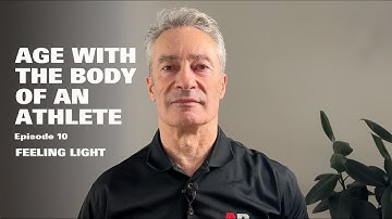 Episode 10 — The Physics of Feeling Light | Age With the Body of an Athlete