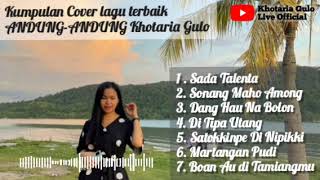 Kumpulan Cover Lagu Terbaik Andung-andung Khotaria Gulo || Sada Talenta || Dang hau na bolon