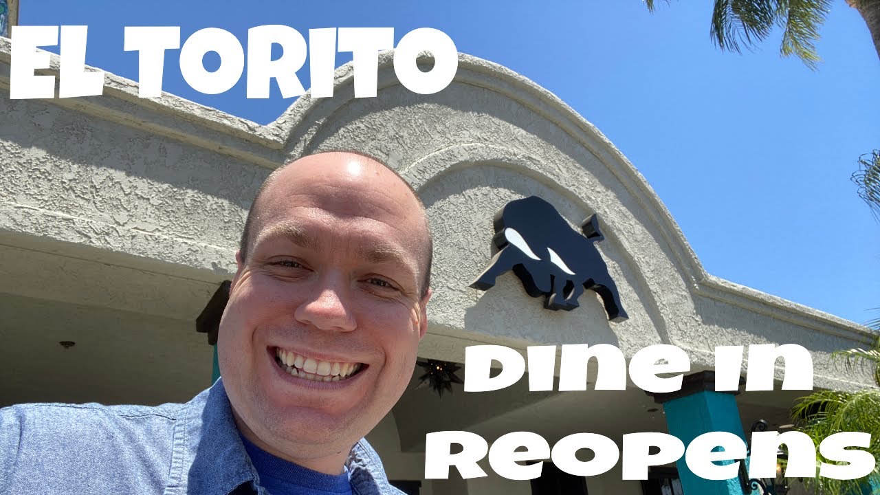 El Torito Mexican Restaurant First Dine In Lunch Since California Stay At Home Order May 24