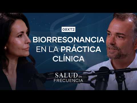 Experto en BIORRESONANCIA: CÓMO Tratar PACIENTES desde la VIBRACIÓN | 2x08