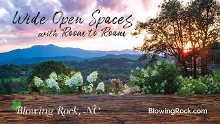 Blowing Rock, NC: Wide Open Spaces with Room to Roam