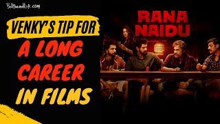 Rana Naidu: Venkatesh Daggubati’s tip for a long career in the industry [Exclusive Interview]