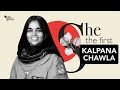 She The First Ep 6 | Kalpana Chawla: First India-Born Woman in Space | The Quint