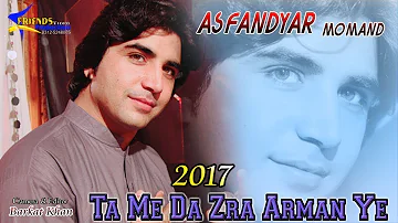 Pashto New Songs 2017 Ta Me Da Zra Arman Ye - Asfandyar Momand New HD Song 1080q