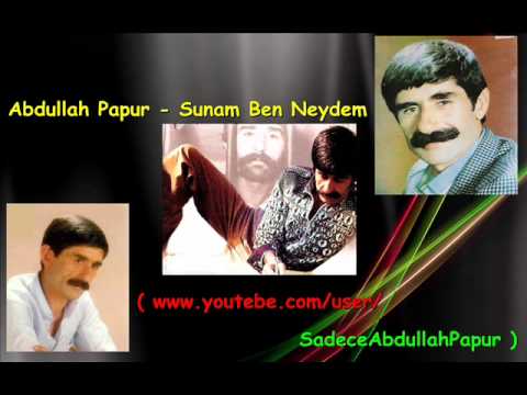 Abdullah Papur - Sunam Ben Neydem