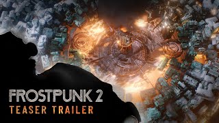 Frostpunk 2 | Teaser Trailer