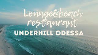Underhill lounge& beach ODESSA