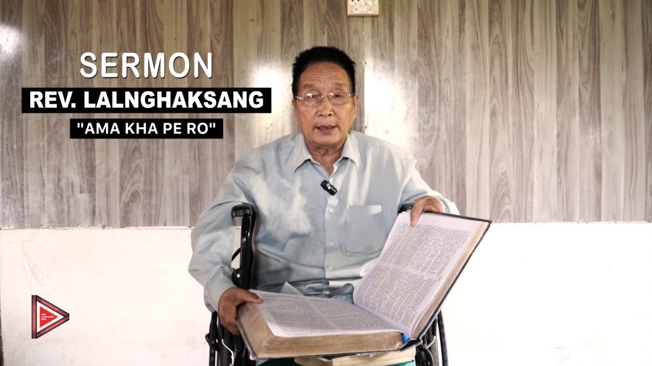 Sermon: Rev. Lalnghaksang || Ama kha pe ro
