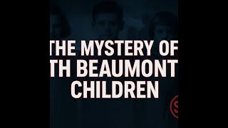 🎥 The Mystery of the Beaumont Children – Australia's Most Haunting Disappearance