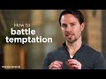 How to Battle Temptation, Compilation // Time of Grace